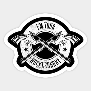 I'm Your Huckleberry - V2 Sticker